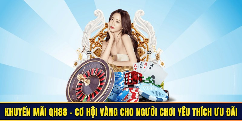 Thông tin đôi nét về khuyến mãi QH88